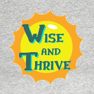 Wise and Thrive T-Shirt